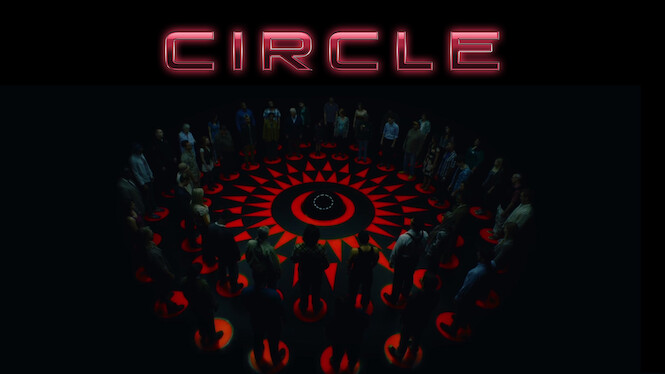 Circle (2015) - Netflix | Flixable