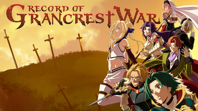 Record Of Grancrest War Netflix
